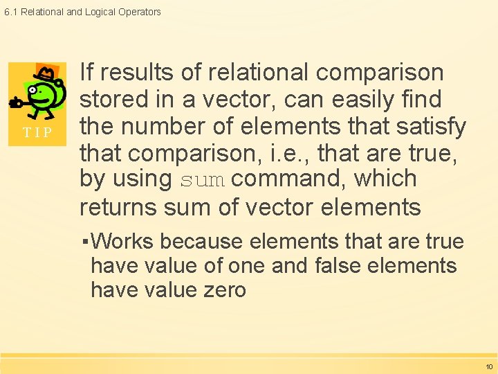 6. 1 Relational and Logical Operators TIP If results of relational comparison stored in 6. 1 Relational and Logical Operators TIP If results of relational comparison stored in