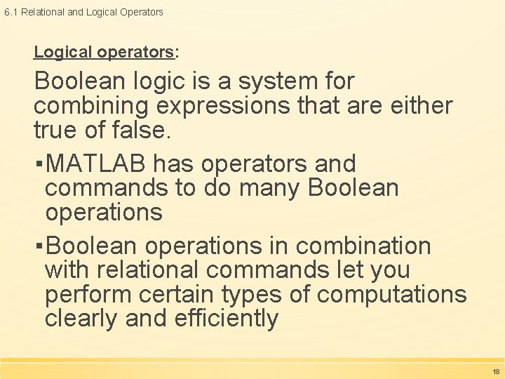 6. 1 Relational and Logical Operators Logical operators: Boolean logic is a system for 6. 1 Relational and Logical Operators Logical operators: Boolean logic is a system for