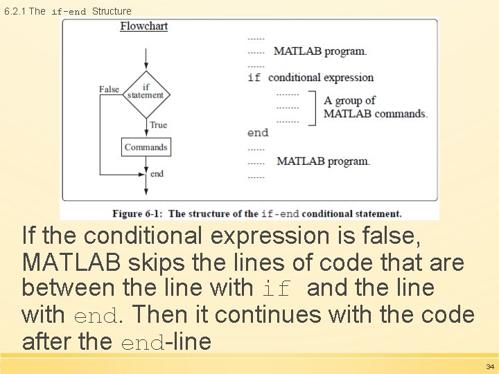 6. 2. 1 The if-end Structure If the conditional expression is false, MATLAB skips 6. 2. 1 The if-end Structure If the conditional expression is false, MATLAB skips