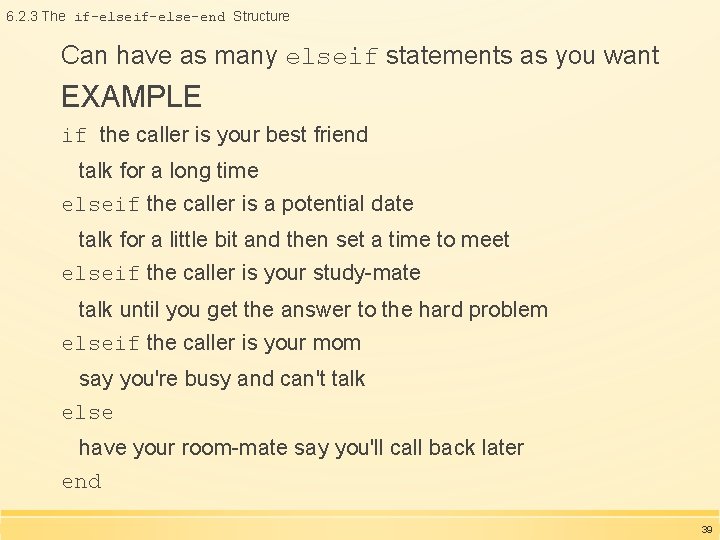 6. 2. 3 The if-else-end Structure Can have as many elseif statements as you 6. 2. 3 The if-else-end Structure Can have as many elseif statements as you