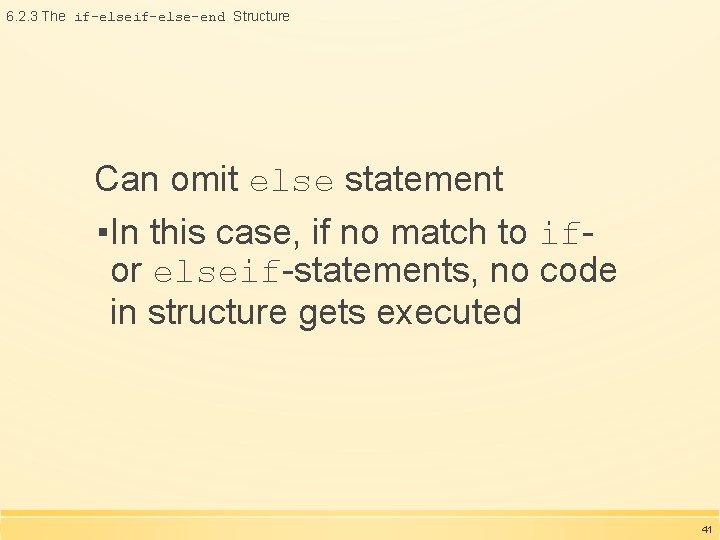 6. 2. 3 The if-else-end Structure Can omit else statement ▪In this case, if 6. 2. 3 The if-else-end Structure Can omit else statement ▪In this case, if