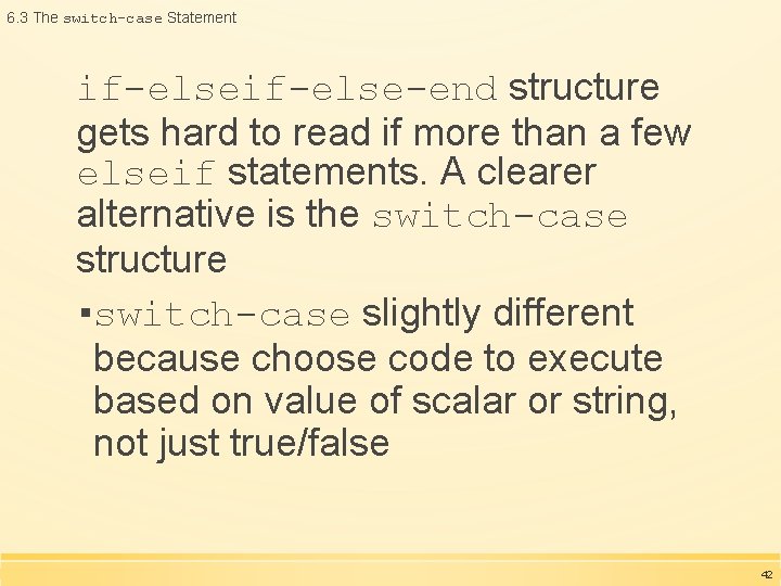 6. 3 The switch-case Statement if-else-end structure gets hard to read if more than 6. 3 The switch-case Statement if-else-end structure gets hard to read if more than
