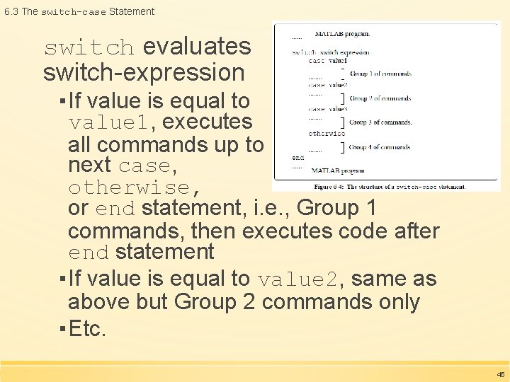 6. 3 The switch-case Statement switch evaluates switch-expression ▪ If value is equal to 6. 3 The switch-case Statement switch evaluates switch-expression ▪ If value is equal to