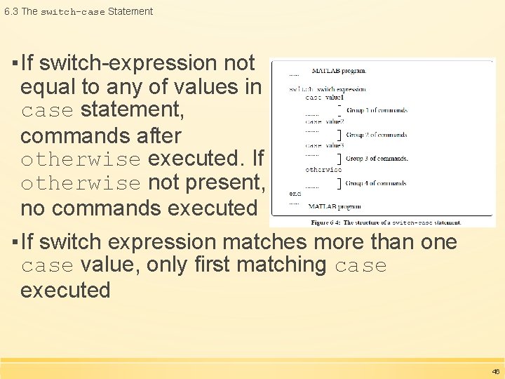 6. 3 The switch-case Statement ▪ If switch-expression not equal to any of values 6. 3 The switch-case Statement ▪ If switch-expression not equal to any of values