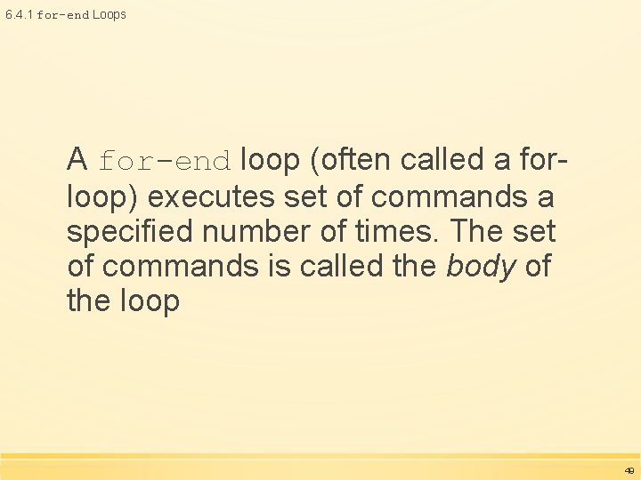 6. 4. 1 for-end Loops A for-end loop (often called a forloop) executes set 6. 4. 1 for-end Loops A for-end loop (often called a forloop) executes set