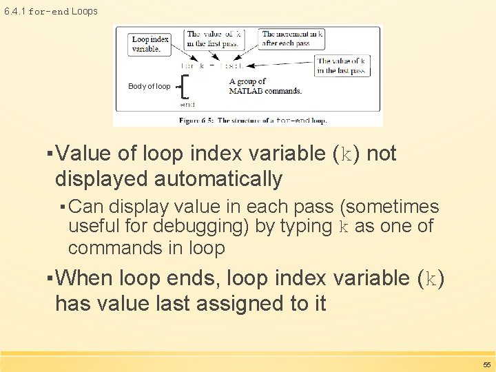 6. 4. 1 for-end Loops Body of loop ▪ Value of loop index variable 6. 4. 1 for-end Loops Body of loop ▪ Value of loop index variable