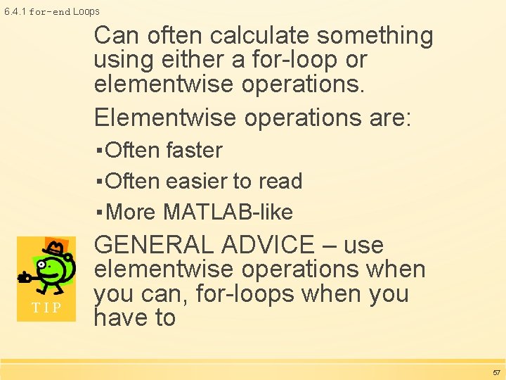6. 4. 1 for-end Loops Can often calculate something using either a for-loop or 6. 4. 1 for-end Loops Can often calculate something using either a for-loop or