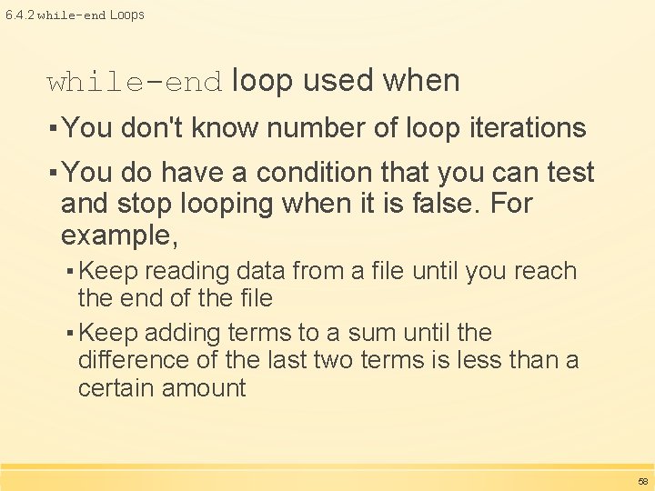 6. 4. 2 while-end Loops while-end loop used when ▪ You don't know number 6. 4. 2 while-end Loops while-end loop used when ▪ You don't know number