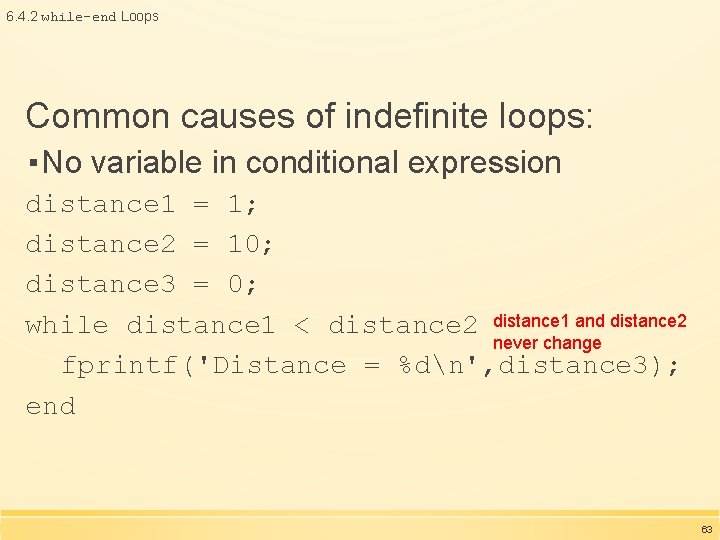 6. 4. 2 while-end Loops Common causes of indefinite loops: ▪ No variable in 6. 4. 2 while-end Loops Common causes of indefinite loops: ▪ No variable in
