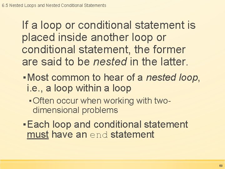 6. 5 Nested Loops and Nested Conditional Statements If a loop or conditional statement 6. 5 Nested Loops and Nested Conditional Statements If a loop or conditional statement