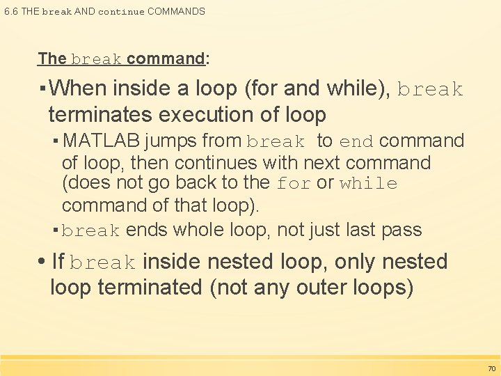6. 6 THE break AND continue COMMANDS The break command: ▪ When inside a 6. 6 THE break AND continue COMMANDS The break command: ▪ When inside a