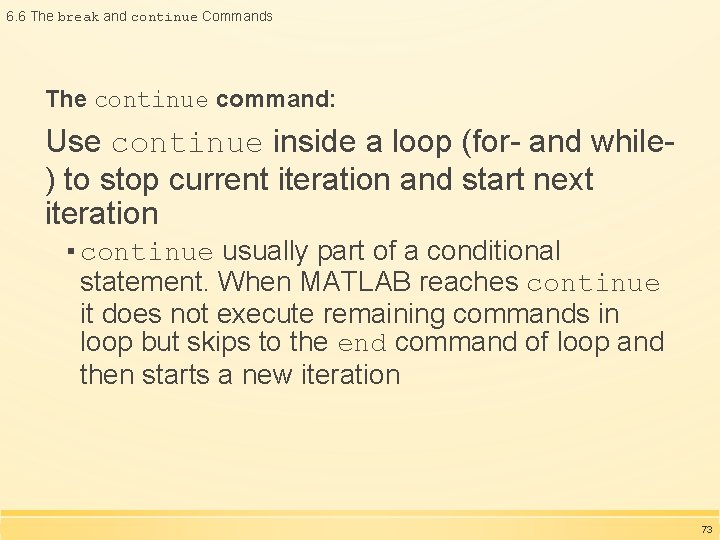 6. 6 The break and continue Commands The continue command: Use continue inside a 6. 6 The break and continue Commands The continue command: Use continue inside a