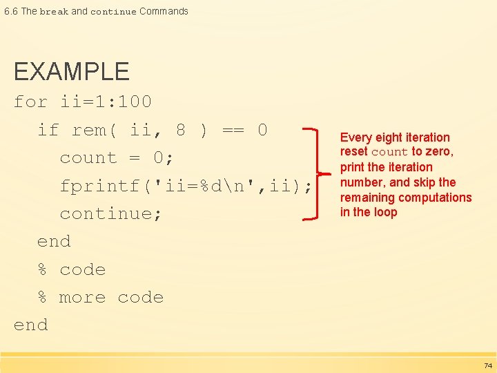 6. 6 The break and continue Commands EXAMPLE for ii=1: 100 if rem( ii, 6. 6 The break and continue Commands EXAMPLE for ii=1: 100 if rem( ii,