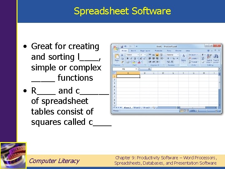 Spreadsheet Software • Great for creating and sorting l____, simple or complex _____ functions