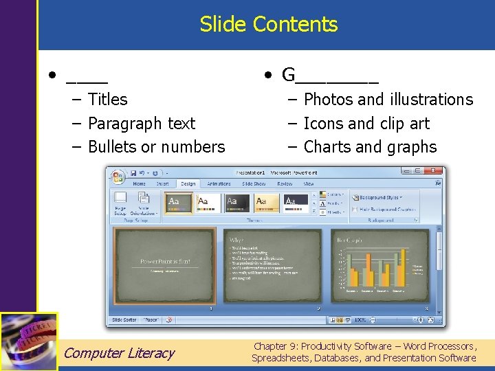 Slide Contents • ____ – Titles – Paragraph text – Bullets or numbers Computer