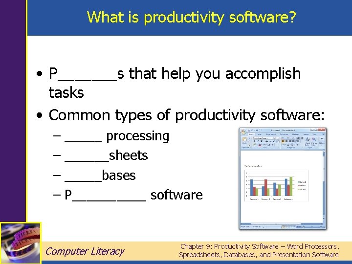 What is productivity software? • P_______s that help you accomplish tasks • Common types