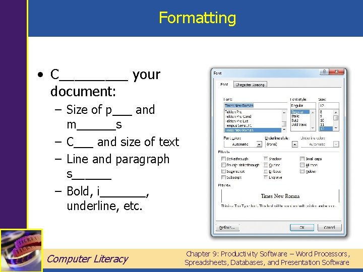 Formatting • C_____ your document: – Size of p___ and m______s – C___ and