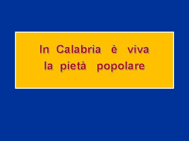 In Calabria è viva la pietà popolare 