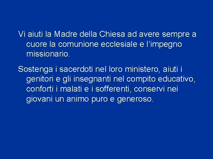 Vi aiuti la Madre della Chiesa ad avere sempre a cuore la comunione ecclesiale