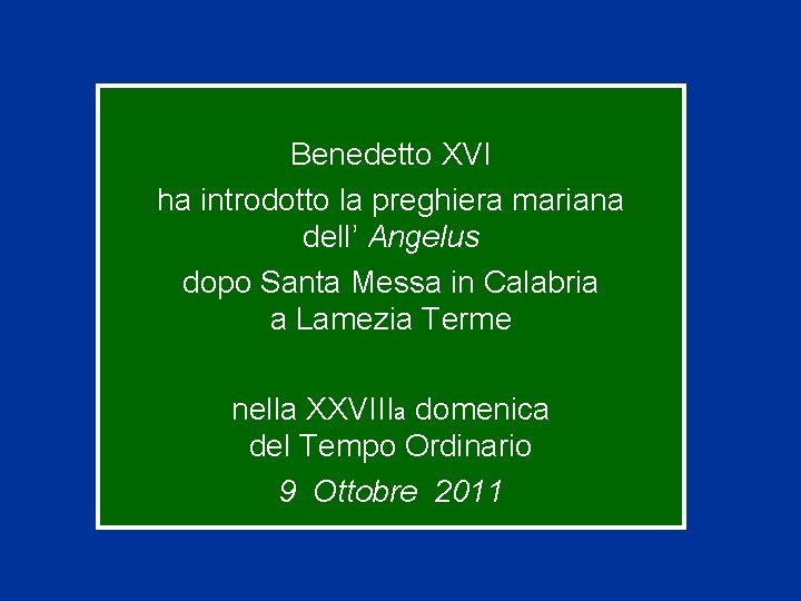 Benedetto XVI ha introdotto la preghiera mariana dell’ Angelus dopo Santa Messa in Calabria