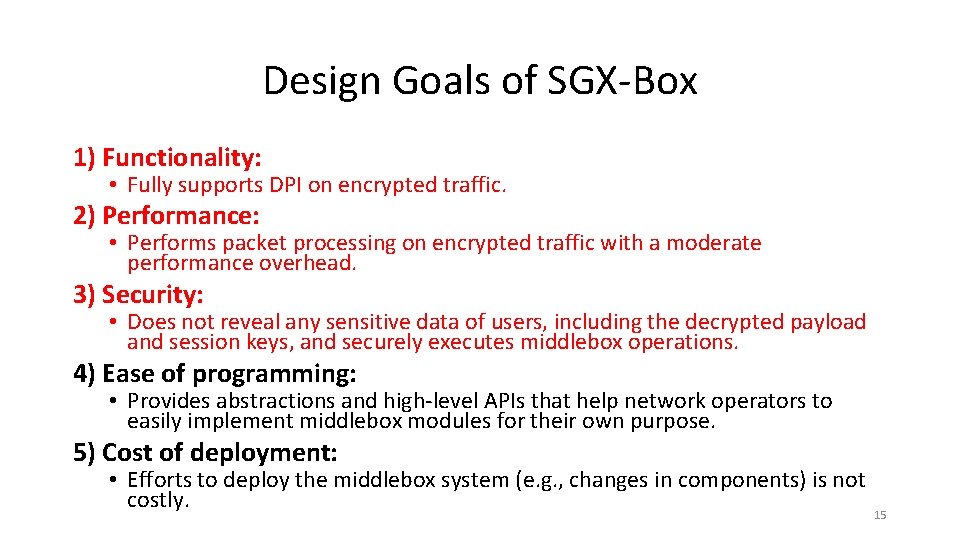 Design Goals of SGX-Box 1) Functionality: • Fully supports DPI on encrypted traffic. 2)