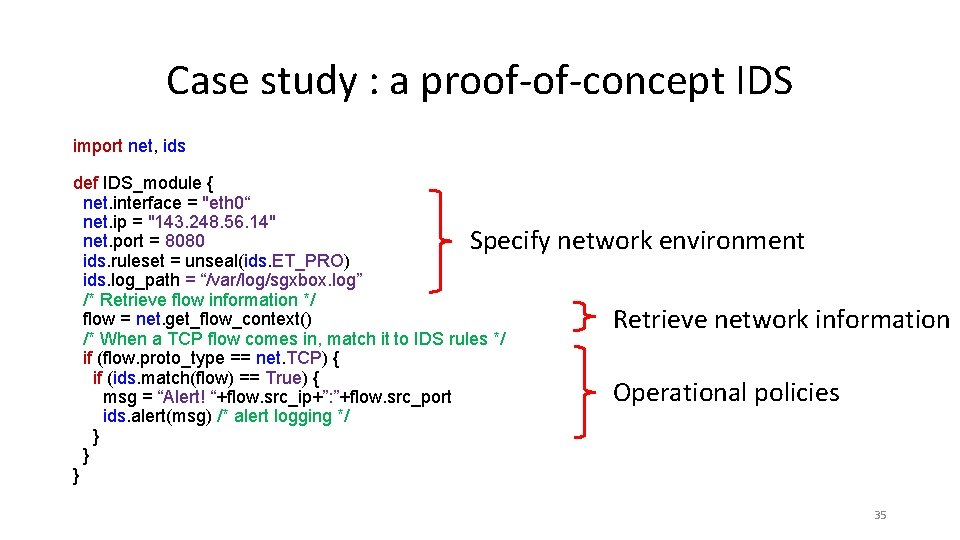 Case study : a proof-of-concept IDS import net, ids def IDS_module { net. interface