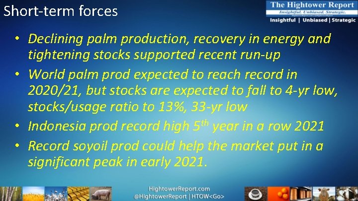 Short-term forces • Declining palm production, recovery in energy and tightening stocks supported recent