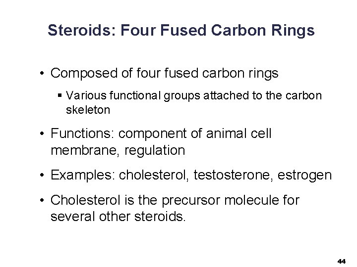 Steroids: Four Fused Carbon Rings • Composed of four fused carbon rings § Various