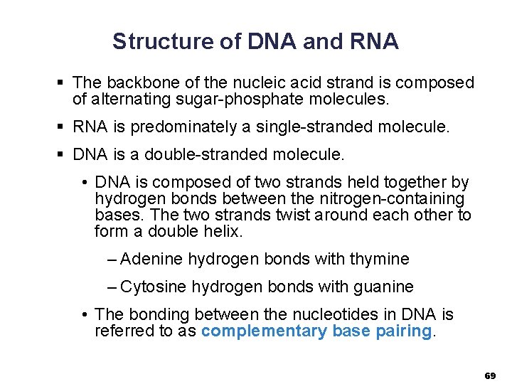 Structure of DNA and RNA § The backbone of the nucleic acid strand is