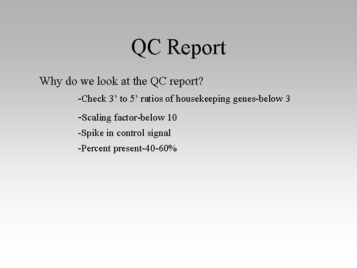QC Report Why do we look at the QC report? -Check 3’ to 5’