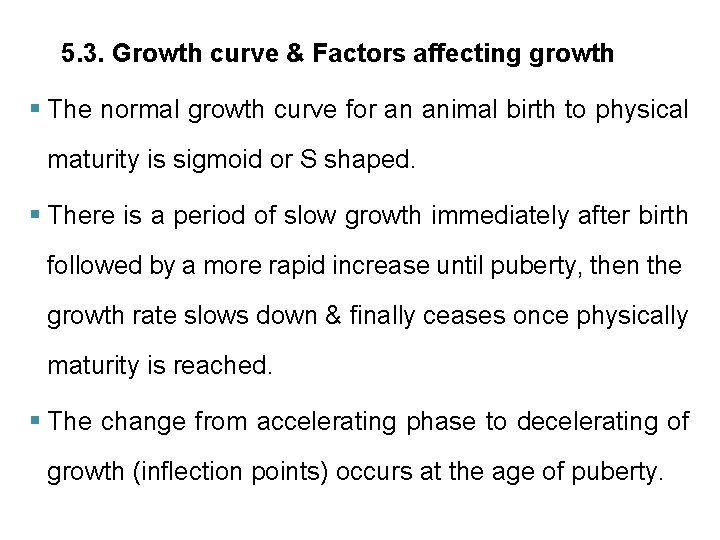 5. 3. Growth curve & Factors affecting growth § The normal growth curve for