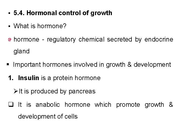 § 5. 4. Hormonal control of growth § What is hormone? hormone - regulatory