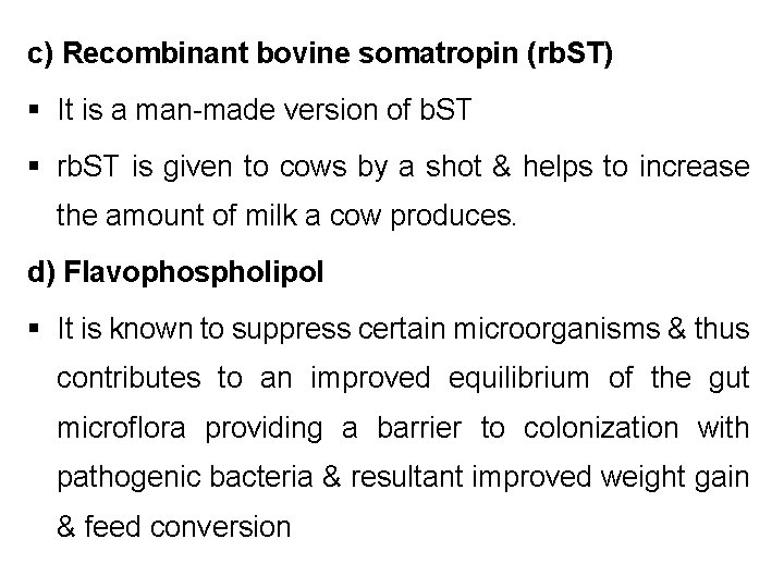 c) Recombinant bovine somatropin (rb. ST) § It is a man-made version of b.