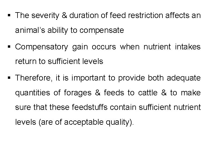 § The severity & duration of feed restriction affects an animal’s ability to compensate