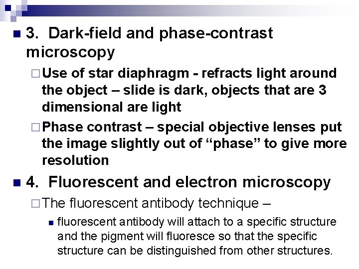n 3. Dark-field and phase-contrast microscopy ¨ Use of star diaphragm - refracts light
