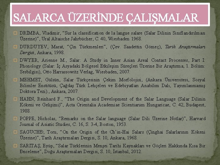 SALARCA ÜZERİNDE ÇALIŞMALAR � DRİMBA, Vladimir, “Sur la classification de la langue salare (Salar