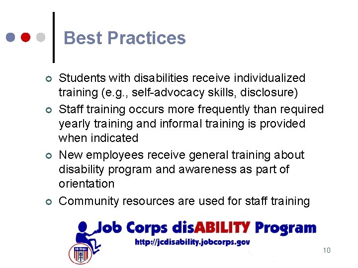 Best Practices ¢ ¢ Students with disabilities receive individualized training (e. g. , self-advocacy