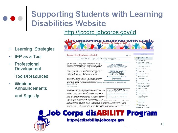 Supporting Students with Learning Disabilities Website http: //jccdrc. jobcorps. gov/ld • Learning Strategies •