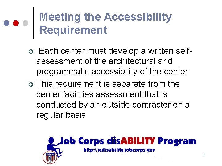 Meeting the Accessibility Requirement ¢ ¢ Each center must develop a written selfassessment of