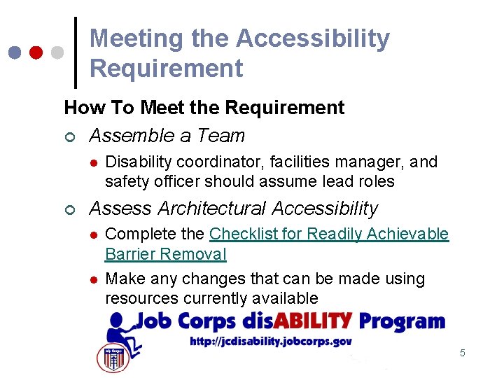 Meeting the Accessibility Requirement How To Meet the Requirement ¢ Assemble a Team l