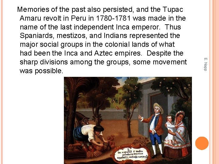 E. Napp Memories of the past also persisted, and the Tupac Amaru revolt in