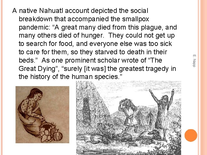 E. Napp A native Nahuatl account depicted the social breakdown that accompanied the smallpox