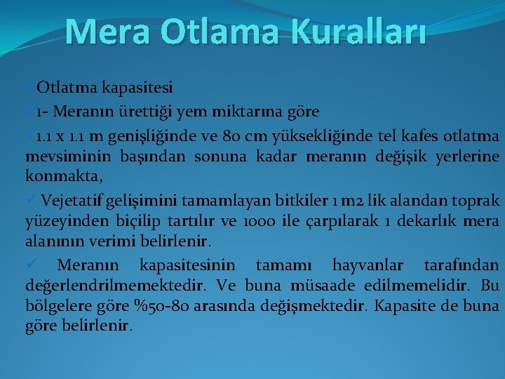 Mera Otlama Kuralları üOtlatma kapasitesi ü 1 - Meranın ürettiği yem miktarına göre ü