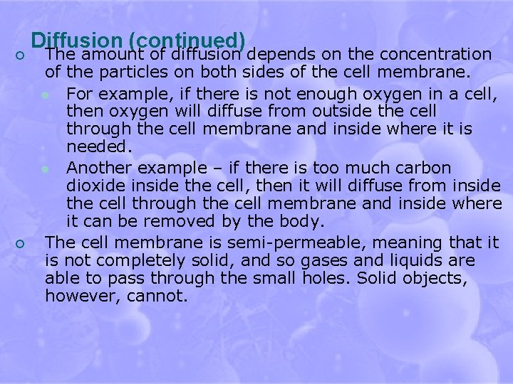 ¡ ¡ Diffusion (continued) The amount of diffusion depends on the concentration of the