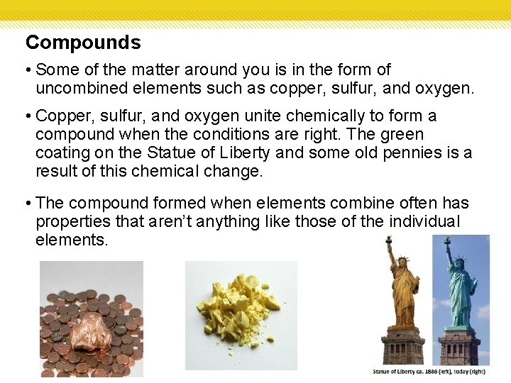 Compounds • Some of the matter around you is in the form of uncombined