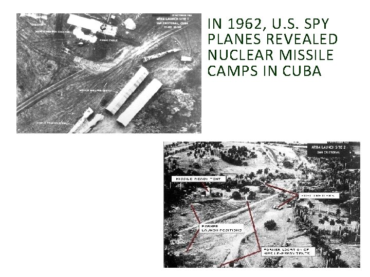 IN 1962, U. S. SPY PLANES REVEALED NUCLEAR MISSILE CAMPS IN CUBA 