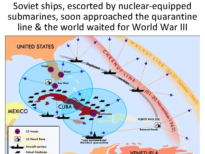 Kennedy Soviet ships, announced escorted a quarantine by nuclear-equipped (blockade) to submarines, keep more