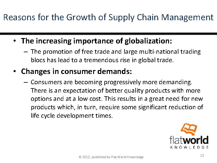 Reasons for the Growth of Supply Chain Management • The increasing importance of globalization: