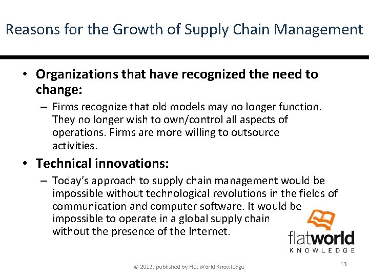 Reasons for the Growth of Supply Chain Management • Organizations that have recognized the