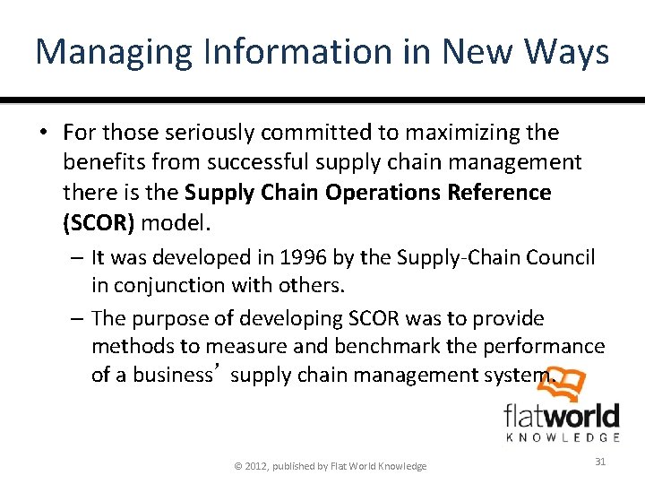 Managing Information in New Ways • For those seriously committed to maximizing the benefits